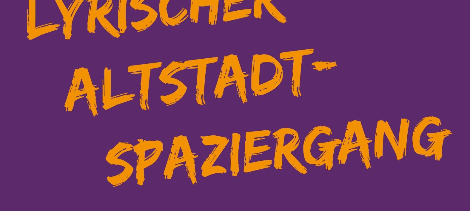 26. Juni 2022: Lyrischer Altstadtspaziergang