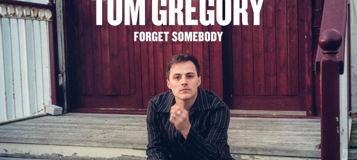 Tom Gregory - Forget Somebody