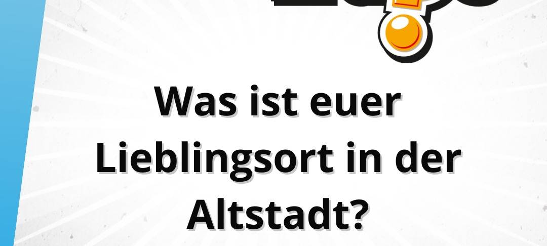 Die Freitagsfrage vom 13. Juni: Was ist euer Lieblingsort in der Altstadt?