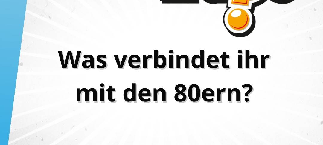 Freitagsfrage vom 29. August: Was verbindet ihr mit den 80ern?