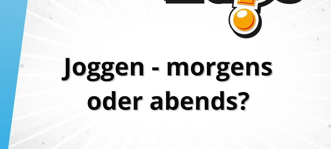 Die Freitagsfrage vom 19. September: Joggen - morgen oder abends?