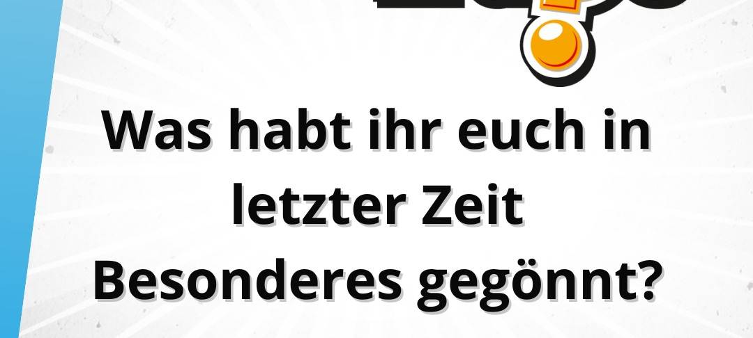 Die Freitagsfrage vom 26. September: Was habt ihr euch in letzter Zeit Besonderes gegönnt?
