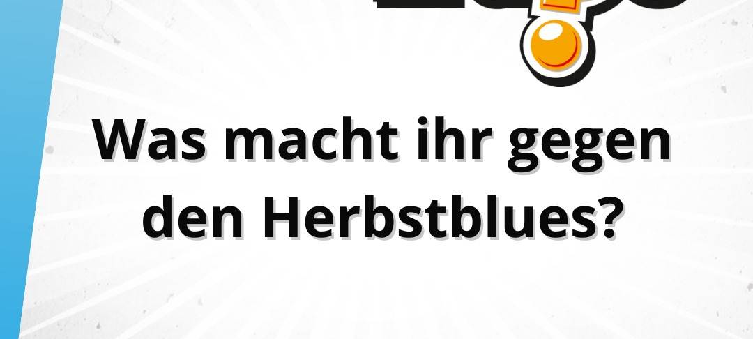 Freitagsfrage vom 7. November 2025: Was macht ihr gegen den Herbstblues