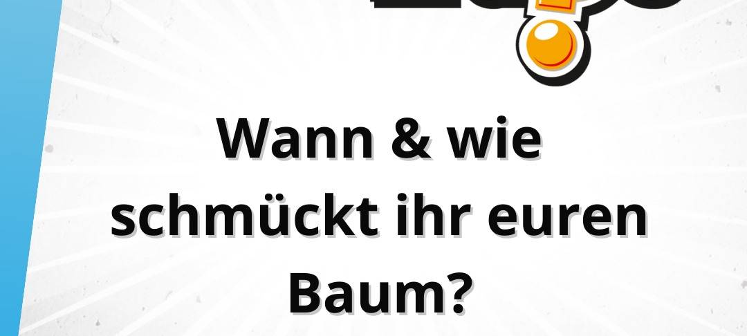 Freitagsfrage vom 19. Dezember 2025: Wann & wie schmückt ihr euren Baum?