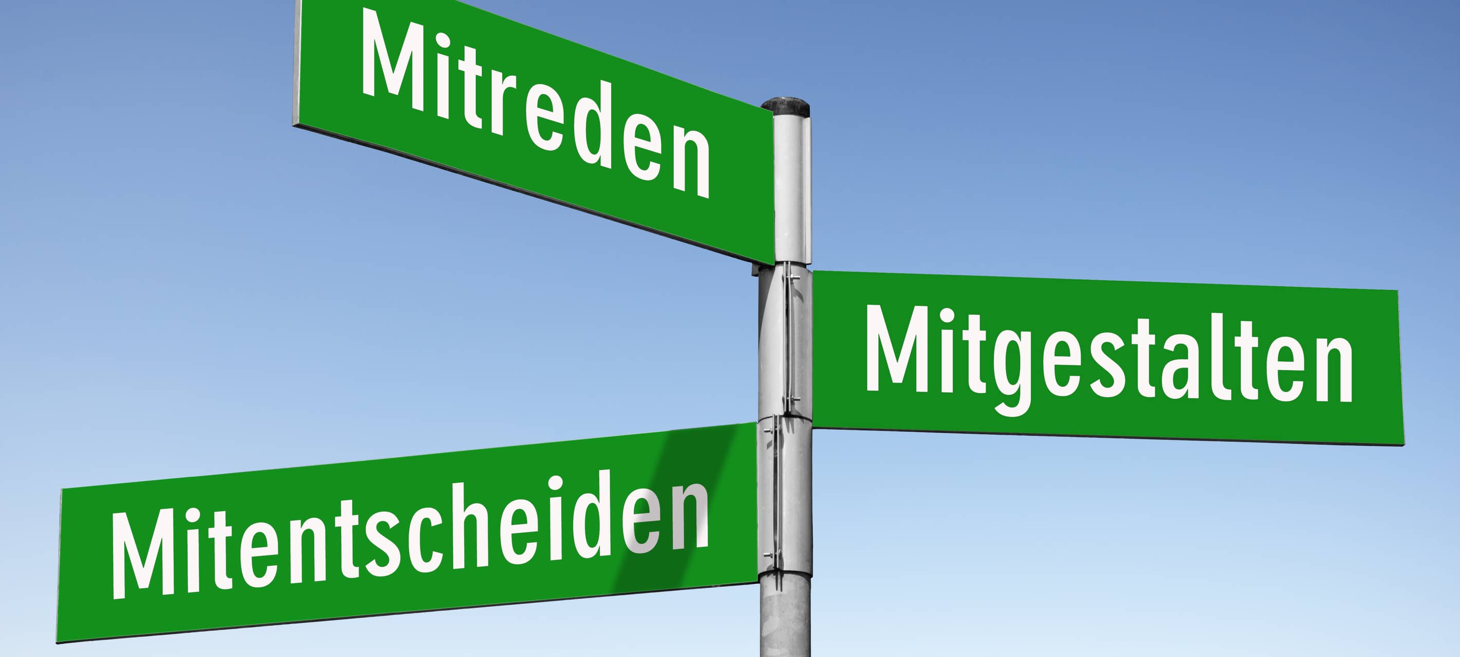 Straßenschild Mitreden, Mitgestealten und Mitentscheiden